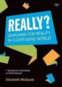 Serios? În căutarea realității într-o lume confuză - Really?: Searching for Reality in a Confusing World
