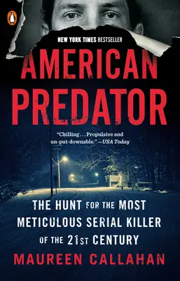 Predator american: The Hunt for the Most Meticulous Serial Killer of the 21st Century (Vânătoarea celui mai meticulos criminal în serie al secolului XXI) - American Predator: The Hunt for the Most Meticulous Serial Killer of the 21st Century