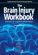 Cartea de lucru pentru leziuni cerebrale: Exerciții pentru reabilitarea cognitivă - The Brain Injury Workbook: Exercises for Cognitive Rehabilitation