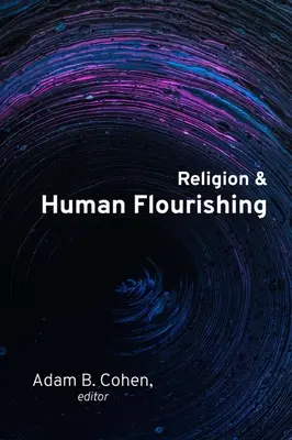 Religia și înflorirea umană - Religion and Human Flourishing
