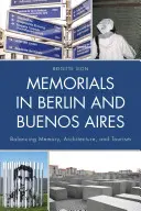 Memoriale la Berlin și Buenos Aires: Echilibrul dintre memorie, arhitectură și turism - Memorials in Berlin and Buenos Aires: Balancing Memory, Architecture, and Tourism
