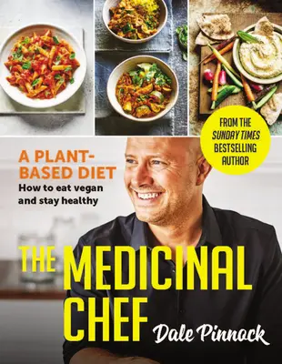 The Medicinal Chef: Dieta bazată pe plante - Cum să mănânci vegan și să rămâi sănătos - The Medicinal Chef: Plant-Based Diet - How to Eat Vegan & Stay Healthy