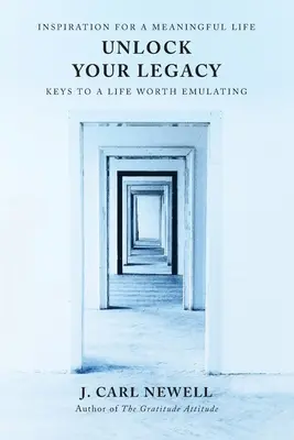 Deblochează-ți moștenirea: Chei pentru o viață demnă de urmat - Unlock Your Legacy: Keys to a Life Worth Emulating