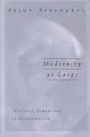 Modernitatea la scară largă: Dimensiunile culturale ale globalizării - Modernity at Large: Cultural Dimensions of Globalization