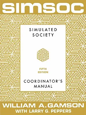Simsoc: Societate simulată, Manualul coordonatorului: Manualul coordonatorului, ediția a cincea - Simsoc: Simulated Society, Coordinator's Manual: Coordinator's Manual, Fifth Edition