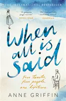 When All is Said - Bestsellerul irlandez numărul unu al autoarei cărții Listening Still - When All is Said - The Number One Irish Bestseller by the author of Listening Still