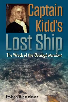 Nava pierdută a căpitanului Kidd: Naufragiul negustorului Quedagh (The Wreck of the Quedagh Merchant) - Captain Kidd's Lost Ship: The Wreck of the Quedagh Merchant