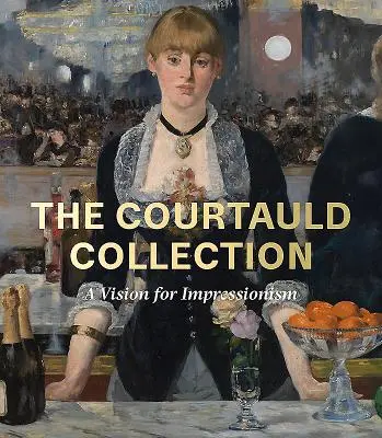 Colecția Courtauld: O viziune pentru impresionism - The Courtauld Collection: A Vision for Impressionism
