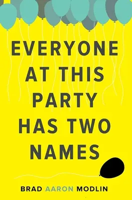 Toată lumea de la această petrecere are două nume - Everyone at This Party Has Two Names