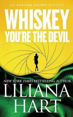 Whiskey, ești diavolul: Un mister Addison Holmes - Whiskey, You're The Devil: An Addison Holmes Mystery