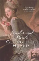 Powder And Patch - Bârfă, scandal și o poveste de dragoste Regency de neuitat (Heyer Georgette (Autor)) - Powder And Patch - Gossip, scandal and an unforgettable Regency romance (Heyer Georgette (Author))