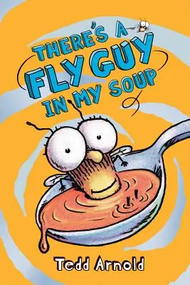 Există un tip muscă în supa mea (Fly Guy #12), 12 - There's a Fly Guy in My Soup (Fly Guy #12), 12