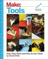 Make: Tools: Cum funcționează și cum să le folosești - Make: Tools: How They Work and How to Use Them