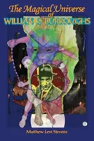 Universul magic al lui William S. Burroughs - The Magical Universe of William S. Burroughs