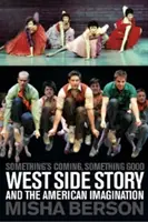 Something's Coming, Something Good: West Side Story și imaginarul american - Something's Coming, Something Good: West Side Story and the American Imagination