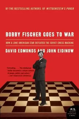 Bobby Fischer merge la război: Cum a învins un star american singuratic mașina sovietică de șah - Bobby Fischer Goes to War: How a Lone American Star Defeated the Soviet Chess Machine