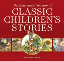 The Illustrated Treasury of Classic Children's Stories: Cu 14 cărți pentru copii ilustrate de Charles Santore, un bestseller #1 New York Times I - The Illustrated Treasury of Classic Children's Stories: Featuring 14 Children's Books Illustrated by Charles Santore, a #1 New York Times Bestseller I