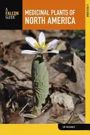 Plante medicinale din America de Nord: Un ghid de teren - Medicinal Plants of North America: A Field Guide