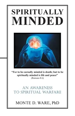 Spiritually Minded: O conștientizare a războiului spiritual - Spiritually Minded: An Awareness to Spiritual Warfare