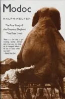 Modoc: Povestea adevărată a celui mai mare elefant care a trăit vreodată - Modoc: The True Story of the Greatest Elephant That Ever Lived