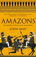 Amazoanele - Adevăratele femei războinice ale lumii antice - Amazons - The Real Warrior Women of the Ancient World