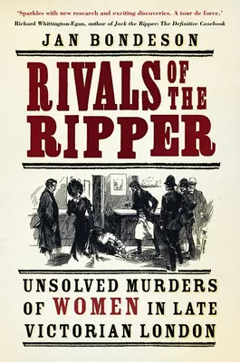 Rivalele lui Ripper: Crimele nerezolvate ale femeilor din Londra victoriană târzie - Rivals of the Ripper: Unsolved Murders of Women in Late Victorian London