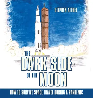 Partea întunecată a Lunii: Cum să supraviețuiești călătoriilor spațiale în timpul unei pandemii - The Dark Side of the Moon: How to Survive Space Travel During a Pandemic