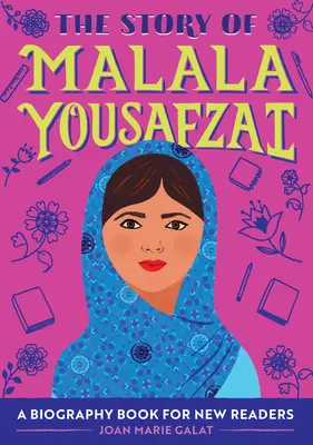 Povestea lui Malala Yousafzai: O carte biografică pentru noii cititori - The Story of Malala Yousafzai: A Biography Book for New Readers