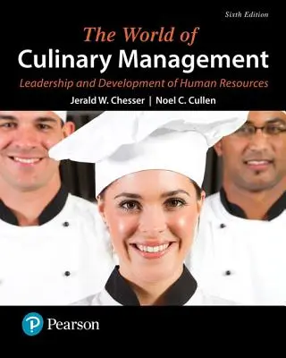 Lumea managementului culinar: Conducerea și dezvoltarea resurselor umane - The World of Culinary Management: Leadership and Development of Human Resources