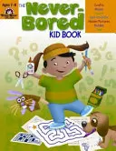 The Never-Bored Kid Book 7-8 ani - The Never-Bored Kid Book Ages 7-8