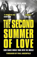 A doua vară a iubirii - Cum muzica dance a cucerit lumea - Second Summer of Love - How Dance Music Took Over the World
