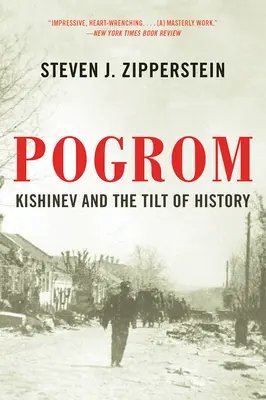 Pogrom: Kishinev și înclinarea istoriei - Pogrom: Kishinev and the Tilt of History