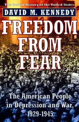 Libertate de frică: Poporul american în depresie și război, 1929-1945 - Freedom from Fear: The American People in Depression and War, 1929-1945
