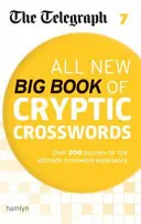 Telegraph Toate noile cărți mari de cuvinte încrucișate criptice 7 - Telegraph All New Big Book of Cryptic Crosswords 7