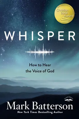 Șoaptă: Cum să auzi vocea lui Dumnezeu - Whisper: How to Hear the Voice of God