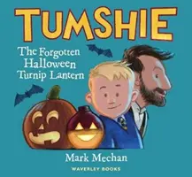 Tumshie - Felinarul uitat din napi - Tumshie - The Forgotten Turnip Lantern
