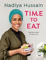 Time to Eat - Mese delicioase, care economisesc timp, folosind ingrediente simple din dulap - Time to Eat - Delicious, time-saving meals using simple store-cupboard ingredients