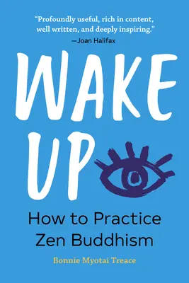 Trezește-te: Cum să practici budismul Zen - Wake Up: How to Practice Zen Buddhism