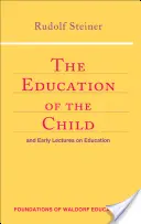 Educația copilului: Și primele prelegeri despre educație (Cw 293 & 66) - The Education of the Child: And Early Lectures on Education (Cw 293 & 66)