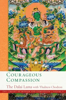 Compasiune curajoasă, 6 - Courageous Compassion, 6