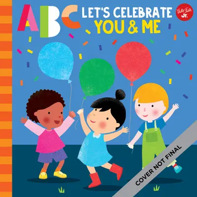 ABC pentru mine: ABC Let's Celebrate You & Me: O celebrare a tuturor lucrurilor care ne fac unici și speciali, de la A la Z! - ABC for Me: ABC Let's Celebrate You & Me: A Celebration of All the Things That Make Us Unique and Special, from A to Z!