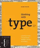 Thinking with type: Un ghid critic pentru designeri, scriitori, redactori și studenți - Thinking with type: A Critical Guide for Designers, Writers, Editors, & Students