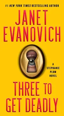 Three to Get Deadly, 3: Un roman Stephanie Plum - Three to Get Deadly, 3: A Stephanie Plum Novel