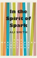 În spiritul lui Spark - Conferința Societății Muriel Spark - In the Spirit of Spark - The Muriel Spark Society Lecture