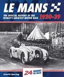 Le Mans 1930-39: Istoria oficială a celei mai mari curse auto din lume - Le Mans 1930-39: The Official History of the World's Greatest Motor Race