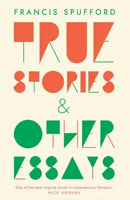 Povești adevărate: Și alte eseuri - True Stories: And Other Essays