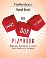 The Three-Box Solution Playbook: Instrumente și tactici pentru crearea strategiei companiei dvs. - The Three-Box Solution Playbook: Tools and Tactics for Creating Your Company's Strategy