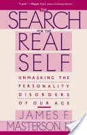 În căutarea sinelui real: Demascarea tulburărilor de personalitate ale epocii noastre - Search for the Real Self: Unmasking the Personality Disorders of Our Age