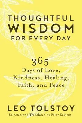 Înțelepciune gânditoare pentru fiecare zi: 365 de zile de iubire, bunătate, vindecare, credință și pace - Thoughtful Wisdom for Every Day: 365 Days of Love, Kindness, Healing, Faith, and Peace