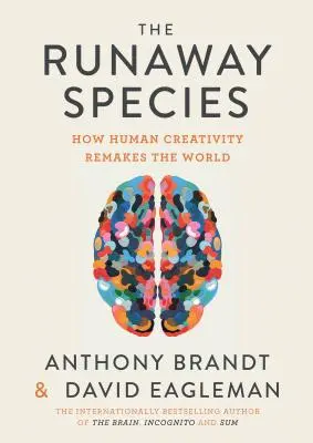 Specia fugară: Cum creativitatea umană remodelează lumea - The Runaway Species: How Human Creativity Remakes the World